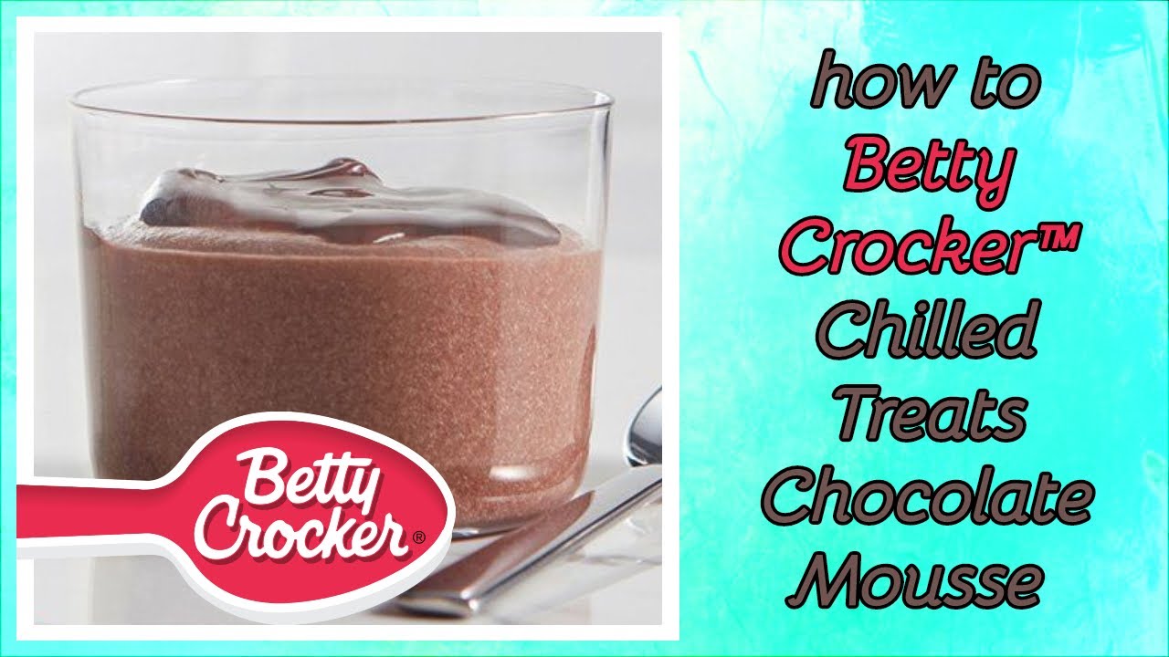 how to Betty Crocker™ Chilled Treats Chocolate Mousse YouTube