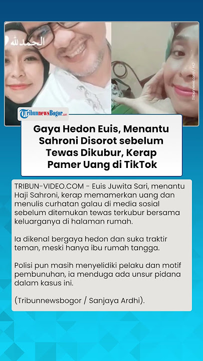 GAYA HEDON MENANTU Sahroni Sebelum Tewas Terkubur Disorot, Euis Kerap Pamer Uang & Emas di TikTok
