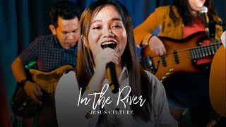 Video thumbnail of "In the River (c) Jesus Culture | Destiny Music Production"