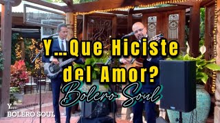 Video thumbnail of "Y Que Hiciste del Amor Que Me Juraste? (con Letra) BOLERO SOUL #bolero #guitar #cover #javiersolis"