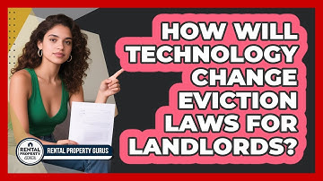 How Will Technology Change Eviction Laws For Landlords? - Rental Property Gurus