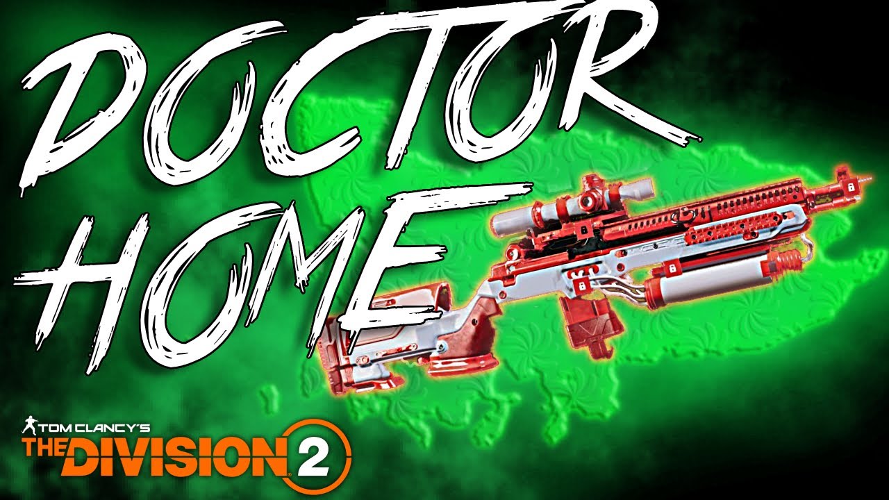 Division 2 Testing the DOCTOR HOME Exotic in Legendary YouTube