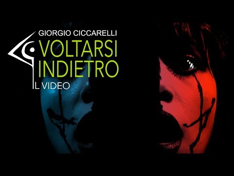 Giorgio Ciccarelli - Voltarsi indietro (videoclip)