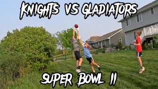 Knights VS Gladiators Crazy Super Bowl game!! (Super Bowl II)