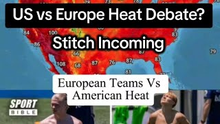 WORLD CUP HEAT: US VS EUROPE