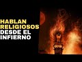 Hablan religiosos desde el Infierno