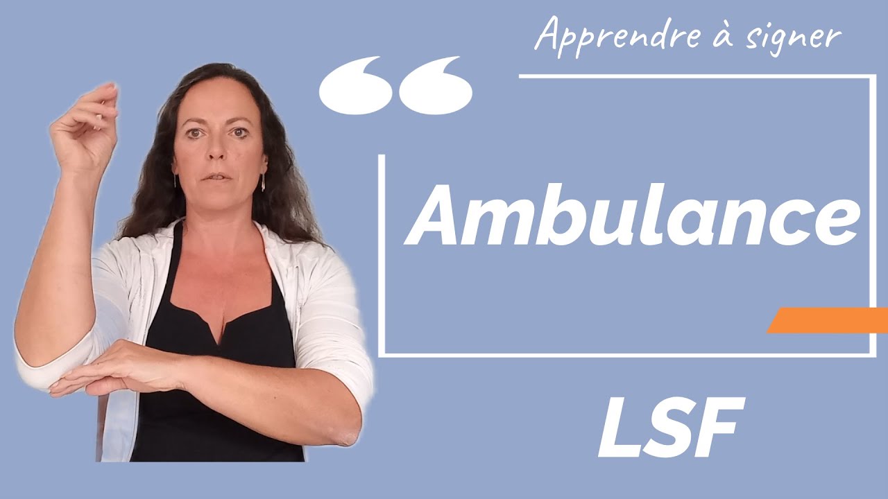 Signer AMBULANCE En LSF langue Des Signes Fran aise Apprendre La LSF signer-ambulance-en-lsf-langue-des-signes-fran-aise-apprendre-la-lsf