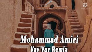 Mohammad Amiri- Vay-Vay Remix