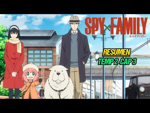 SPY X FAMILY TEMPORADA 2 CAPÍTULO 1 RESUMEN COMPLETO - NIÑA TELÉPATA BUSCA  A SU PERRO Y TERMINA MAL 