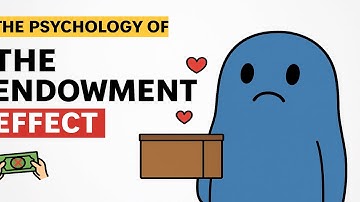 Why You Overvalue What You Own: The Endowment Effect