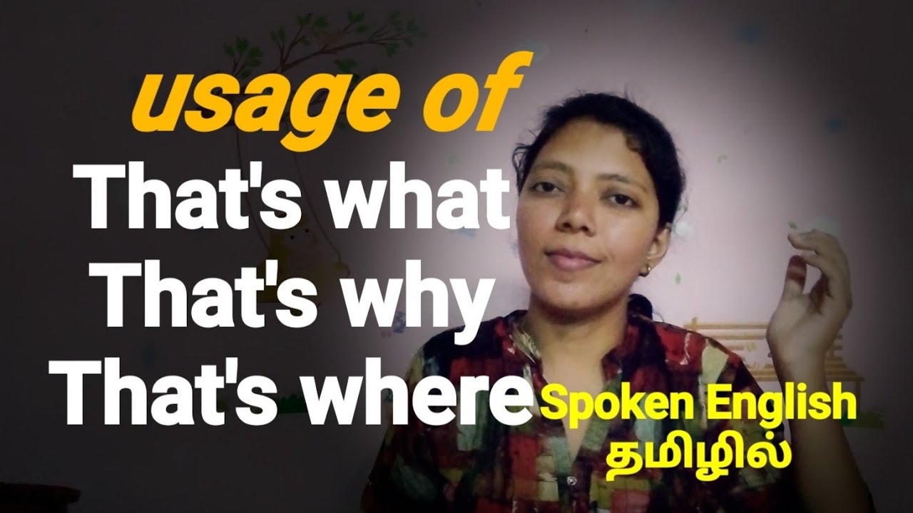 That's what, That's why, That's where - usage / Spoken English through Tamil