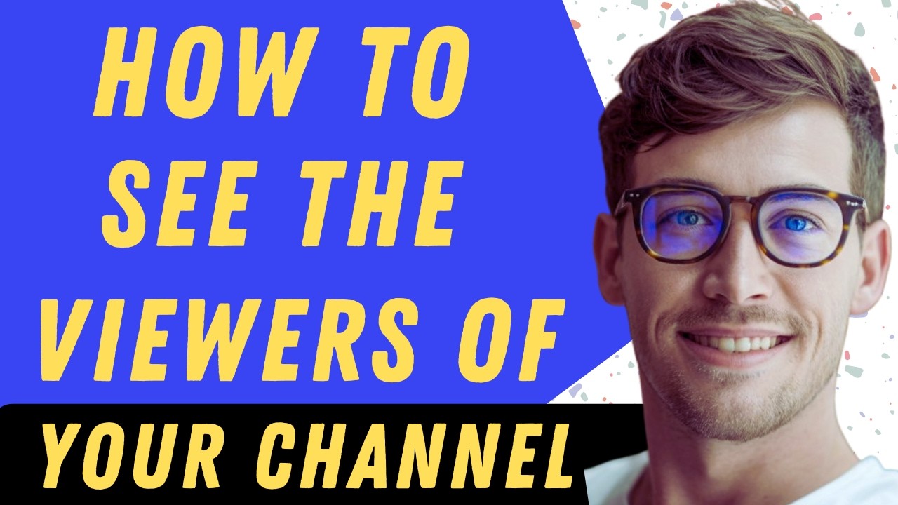Guide Viewers How To See Viewers Of Your Channel - Full Guide - YouTube