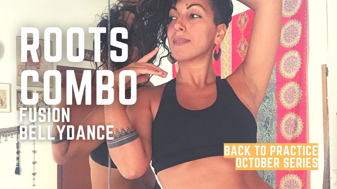 BACK TO PRACTICE | Roots COMBO | Fusion Bellydance with Lamia Barbara