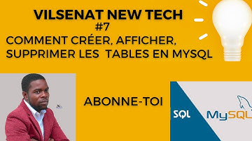 #7 Comment créer, afficher les tables et les supprimer en MySQL