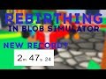 Rebirthing in Blob Simulator in 2 Minutes 47 Seconds