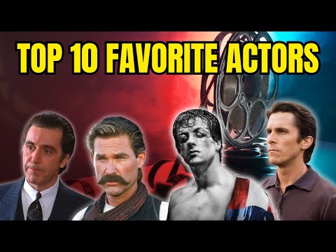 Top 10 Favorite Actors Ranked!