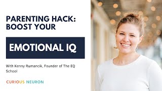 Parenting Hacks: Boost Your Emotional IQ with Genny Rumancik from EQ School