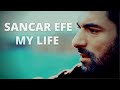 Sancar Efe - my life