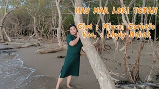 HAU MAK LORI TODAN.|| Cipt.Miquel Corbafo.|| Voc.Lhyly Nahak.|| Lagu Pop Timor Leste.||
