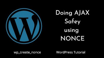 Secure AJAX Requests with Nonces in WordPress: How to Do It Safely? | wp_create_nonce() | WordPress