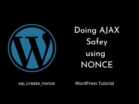 Secure AJAX Requests with Nonces in WordPress: How to Do It Safely? | wp_create_nonce() | WordPress