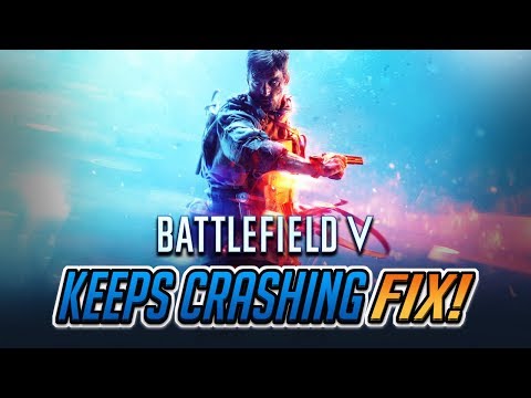 Battlefield V Keeps Crashing Radomly Fix!