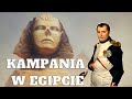 NAPOLEON DOSTAJE LEKCJĘ - Wyprawa do Egiptu 1798/1801