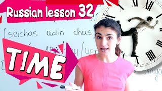 32 Russian Lesson / Time / Learn Russian with Irina