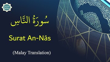 114. Surat An-Nās Malay translation of the meanings | ترجمة معاني سورة الناس  - الماليزية