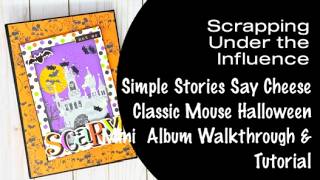 Simple Stories Say Cheese Classic Mouse Halloween Mini Album - Walkthrough &Tutorial - Kit Available