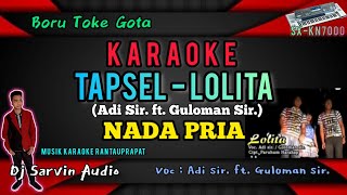 TAPSEL - LOLITA KARAOKE NADA PRIA | SX-KN7000 | ADI SIR / GULOMAN SIR | DJ SARVIN AUDIO
