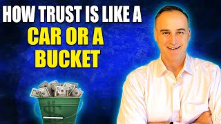 How a Trust is like a Car or like a Bucket