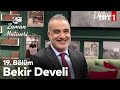 Zaman Matinesi 19. Bölüm - Bekir Develi