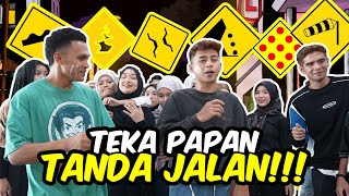 TEKA PAPAN TANDA JALAN !!! KONFIDENT BETUL FATIN JAWAB...