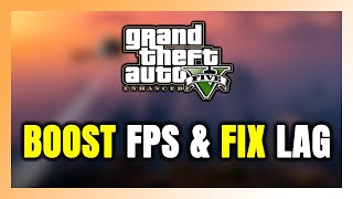 How to BOOST FPS and FIX LAG in GTA 5 Enhanced! Optimization Guide