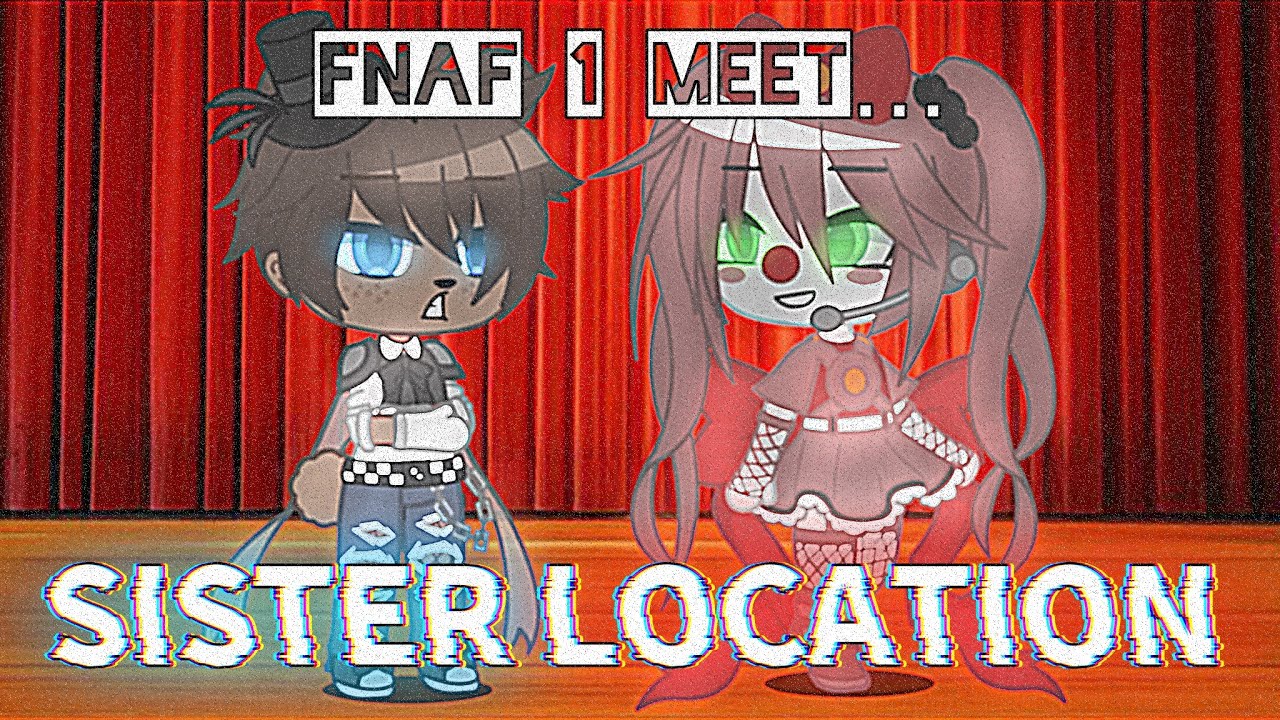 Fnaf 1 meet Sister Location II Inspired II My AU II Flash Warning ⚠️ II 💕