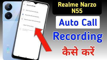 Realme narzo n55 Me Call Recording Setting Kaise Kare | Auto Call Recording In Realme narzo n55