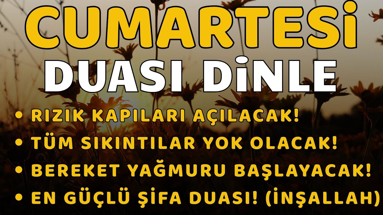 CUMARTESİ DUASI – Bu Duayı Dinle, Evine Bereket Dolar, Sıkıntılar Sona Erer 
