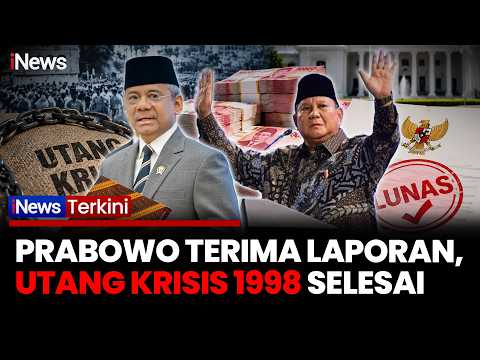 Prabowo Terima Laporan Suahasil, Utang Rp640 Triliun Era Krisis 1998 Akhirnya Tuntas | iNews Terkini