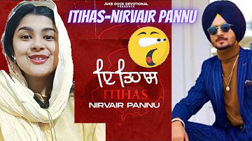 Itihas (ਇਤਿਹਾਸ) Nirvair Pannu | Reaction | Latest Punjabi Song 2021