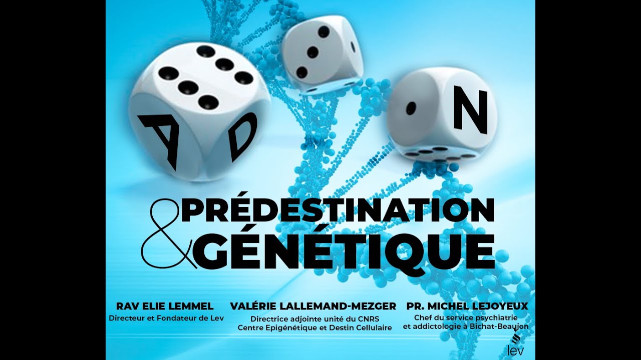 Prédestination & Génétique - Rav Elie Lemmel, Mme Valérie Lallemand-Mezger et le Pr. Michel Lejoyeux