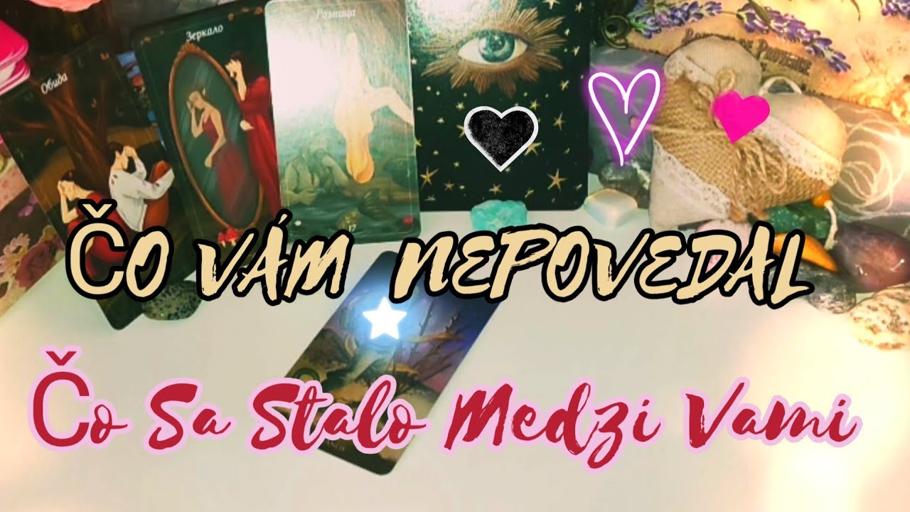 ❤️‍🔥ČO TI NIKDY NEPOVEDAL❣️Výklad Tarotu💥💯ČO SA TO STALO MEDZI VAMI🎯