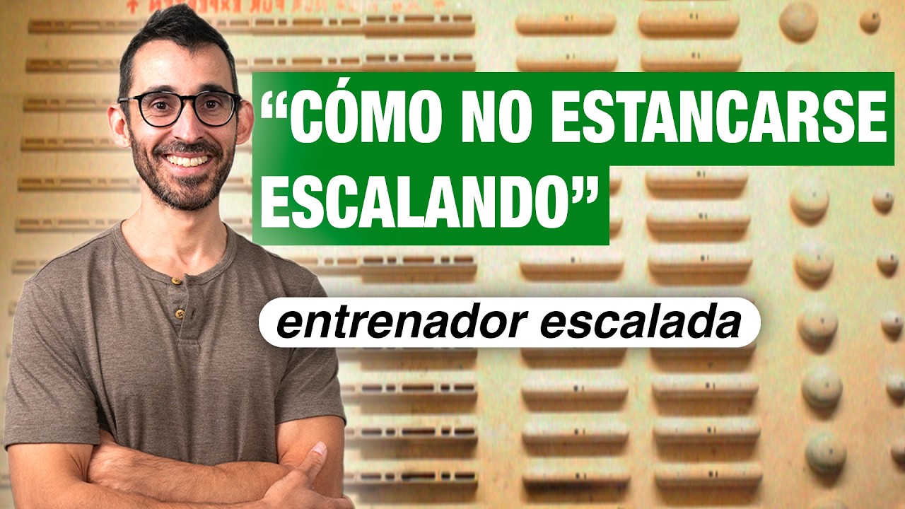 ¿Por qué la mayoría de gente se estanca escalando? Entrenador y fisio especializado en escalada