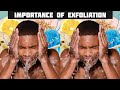 Benefits of exfoliation/why you should exfoliate