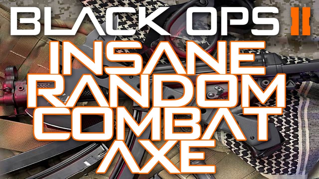 Black Ops 2 Insane Random Combat Axe!!!