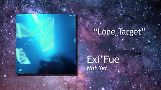 Exi'Fue - Lone Target