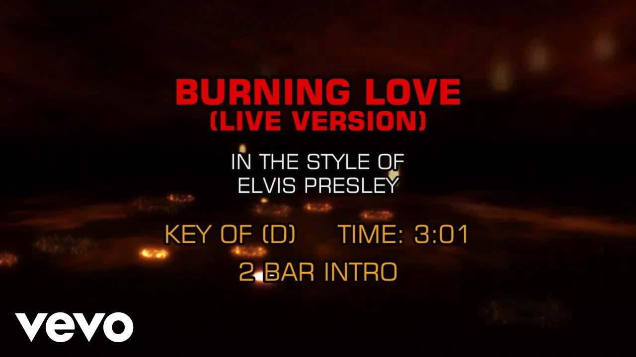 Elvis Presley - Burning Love (Live Version) (Karaoke) Elvis Presley - Burning Love (Live Version) (Karaoke)
