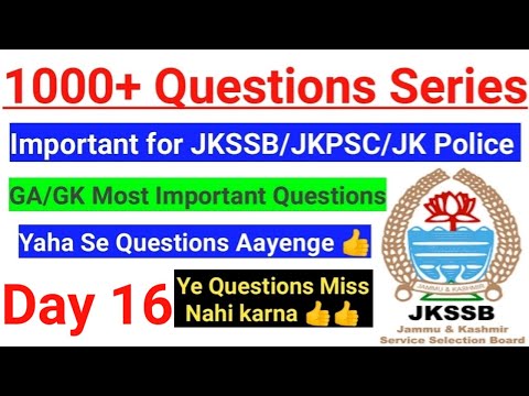 1000+ Questions Series (Day 16) ~ JKSSB Class IV/JKPolice/JKPSC/KAS/Junior Assistant | Important ??