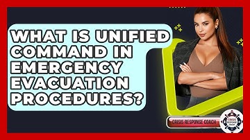 What Is Unified Command In Emergency Evacuation Procedures? - Crisis Response Coach