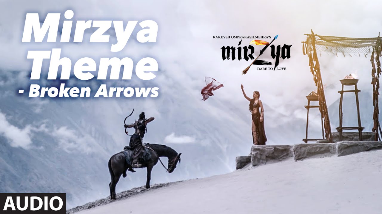 MIRZYA THEME   BROKEN ARROWS Full Audio Song  MIRZYA  Shankar Ehsaan LoyRakeysh Omprakash Mehra